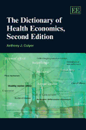 The Dictionary of Health Economics, Second Edition - Culyer, Anthony J.