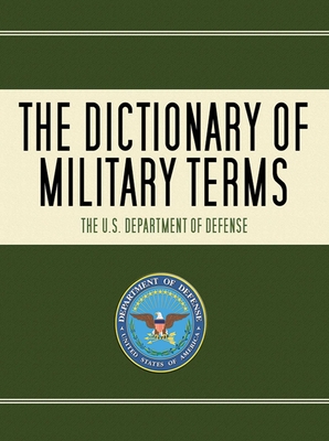 The Dictionary of Military Terms - U S Department of Defense