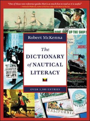 The Dictionary of Nautical Literacy - McKenna, Robert