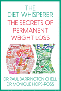 The Diet-Whisperer: The Secrets of Permanent Weight Loss