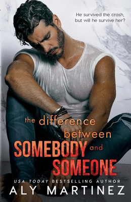 The Difference Between Somebody and Someone - Martinez, Aly