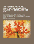 The Differentiation and Specificity of Starches in Relation to Genera, Species, Etc.; Stereochemistr