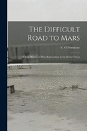 The Difficult Road to Mars: A Brief History of Mars Exploration in the Soviet Union