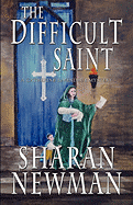 The Difficult Saint: A Catherine LeVendeur Mystery