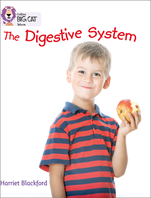 The Digestive System: Band 08/Purple - Blackford, Harriet, and Collins Big Cat (Prepared for publication by)
