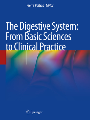 The Digestive System: From Basic Sciences to Clinical Practice - Poitras, Pierre (Editor), and Bilodeau, Marc (Editor), and Bouin, Mickael (Editor)