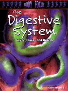 The Digestive System: Injury, Illness and Health - Ballard, Carol, Dr.