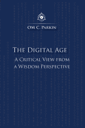 The Digital Age: A Critical View from a Wisdom Perspective