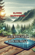 The Digital Alchemist