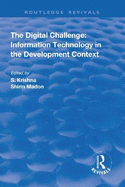 The Digital Challenge: Information Technology in the Development Context