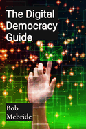 The Digital Democracy Guide: Tech Ethics Evolution