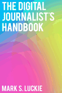 The Digital Journalist's Handbook