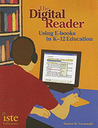 The Digital Reader: Using E-Books in K-12 Education