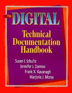 The Digital Technical Documentation Handbook - Schultz, Susan I, and Morse, Marjorie J, and Darrow, Jennifer J