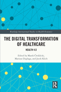 The Digital Transformation of Healthcare: Health 4.0
