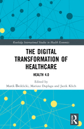 The Digital Transformation of Healthcare: Health 4.0