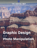 The Digital Way: Graphic Design and Photo Manipulation