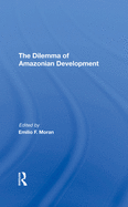 The Dilemma Of Amazonian Development