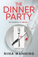 The Dinner Party: Prepare to be GRIPPED by the BRAND NEW psychological thriller from Nina Manning for 2025