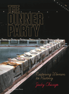 The Dinner Party: Restoring Women to History