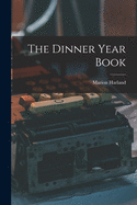 The Dinner Year Book [microform]