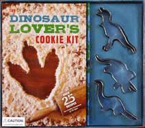 The Dinosaur Lover's Cookie Kit: Over 25 Recipes for Cookie Carnivores of All Ages (Featuring 3 Stainless Steel Cookie Cutters)