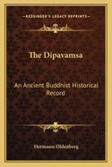 The Dipavamsa: An Ancient Buddhist Historical Record