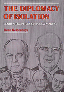 The Diplomacy of Isolation: South African Foreign Policy Making