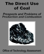 The Direct Use of Coal: Prospects and Problems of Production and Combustion - Office of Technology Assessment, Of Technology Assessment