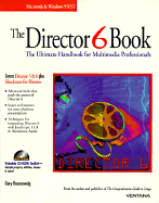 The Director 6 Book: The Ultimate Handbook for Multimedia Professionals, with CDROM