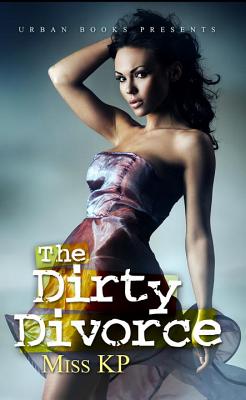 The Dirty Divorce - Kp, Miss
