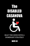 The Disabled Casanova: Beat the Odds with a Dominant Strategy