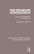 The Disabled Schoolchild: A Study of Integration in Primary Schools