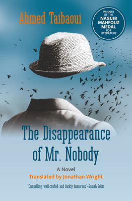 The Disappearance of Mr. Nobody: A Novel - Taibaoui, Ahmed, and Wright, Jonathan (Translated by)