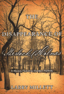 The Disappearance of Sherlock Holmes: A Mystery Featuring Shadwell Rafferty - Millett, Larry