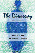 The Disarray (B&w Edition): Poetry and Art