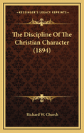 The Discipline of the Christian Character (1894)