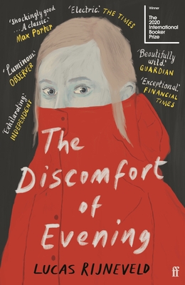 The Discomfort of Evening: WINNERS OF THE BOOKER INTERNATIONAL PRIZE 2020 - Rijneveld, Lucas, and Hutchison, Michele (Translated by)