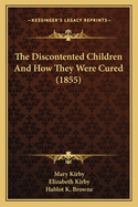 The Discontented Children And How They Were Cured (1855)