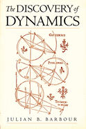 The Discovery of Dynamics: A Study from a Machian Point of View of the Discovery and the Structure of Dynamical Theories