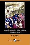 The Discovery of New Worlds (Illustrated Edition) (Dodo Press)