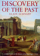 The Discovery of the Past: The Origins of Archaeology