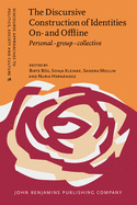 The Discursive Construction of Identities On- And Offline: Personal - Group - Collective