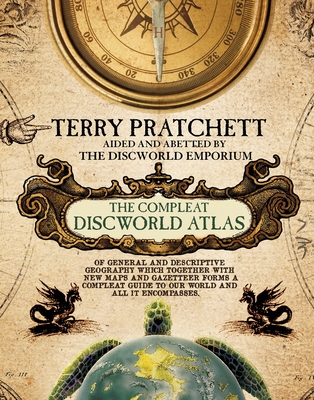 The Discworld Atlas: a beautiful, fully illustrated guide to Sir Terry Pratchett's extraordinary and magical creation: the Discworld. - Pratchett, Terry, and The Discworld Emporium