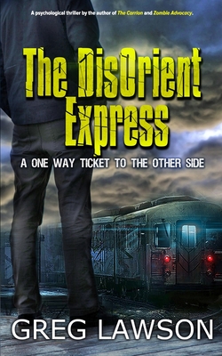 The DisOrient Express: One Way Ticket - Lawson, Greg