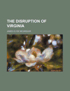 The Disruption of Virginia