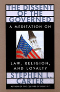 The Dissent of the Governed: A Meditation on Law, Religion, and Loyalty