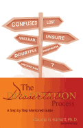 The Dissertation Process: A Step by Step Mentored Guide