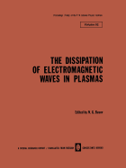The Dissipation of Electromagnetic Waves in Plasmas