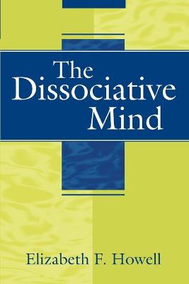 The Dissociative Mind - Howell, Elizabeth F